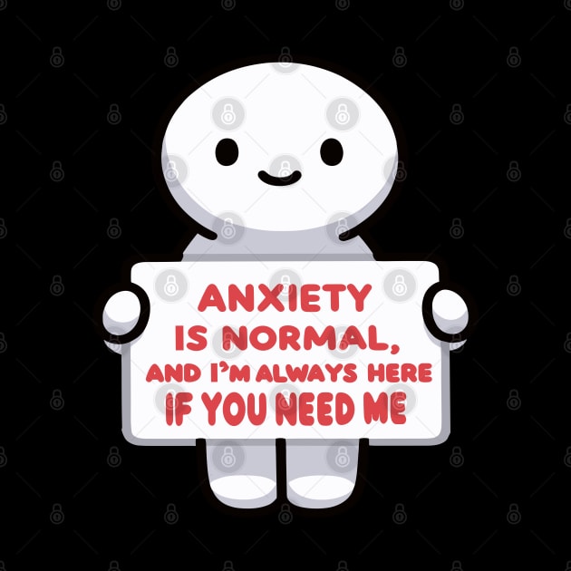 Anxiety Is Normal by maknatess