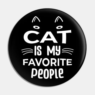 Cats Are My Favorite People Funny for a cat lovers Pin