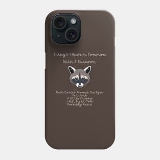 Raccoon Lover Tee - 'Things I Share With Raccoons' Comical Shirt, Quirky Fashion Statement, Unique Gift for Friends Phone Case