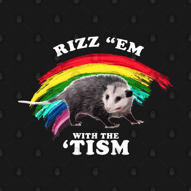 Autism-Funny-Rizz-Em-With-The-Tism-Meme by Quincey Abstract Designs