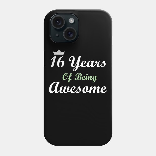 16 Years Of Being Awesome Phone Case by FircKin