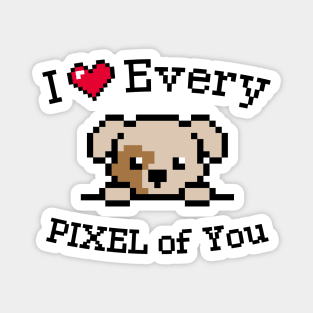 I love every Pixel of You / Inspirational quote / Golden labrador puppy Magnet