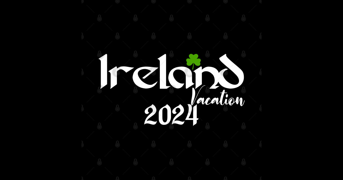 Irish Vacation Holiday in Ireland 2025 Ireland Sticker TeePublic