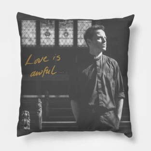 Love is awful, again. Pillow