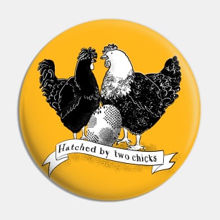 Hatched by two chicks Pin