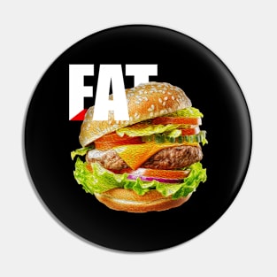 EAT or FAT Burger Pin