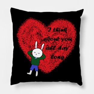 I think about you all day long Pillow