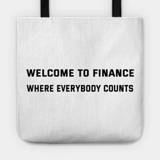 Welcome to finance Where Everybody Counts Finance Puns Tote