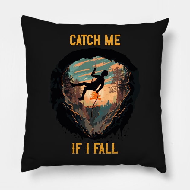 Catch me if I fall Rope climbing quote mountains adventure Pillow by HomeCoquette