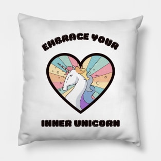 Embrace your inner unicorn - a cute rainbow unicorn Pillow