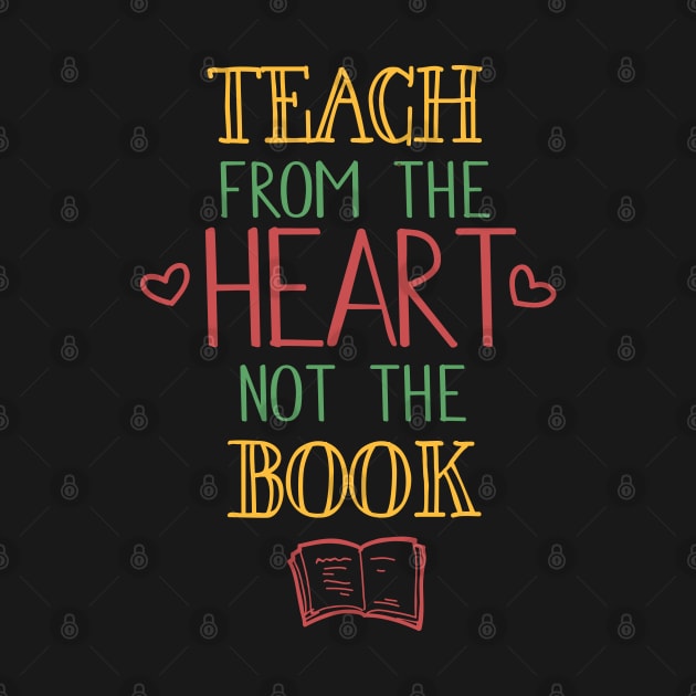 Teach From The Heart... by kimmieshops