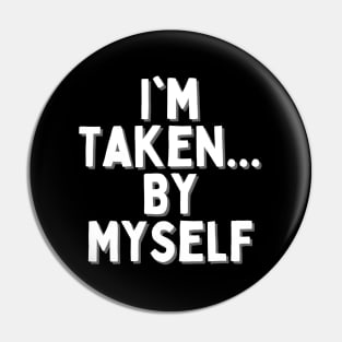 I'm Taken... By Myself, Singles Awareness Day Pin