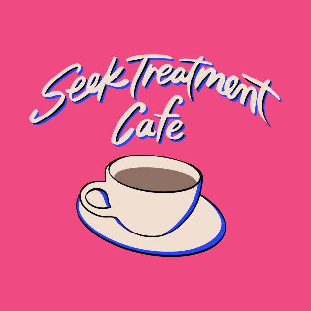 Seek Treatment Cafe by Seek Treatment