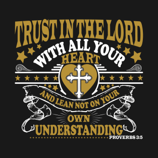 Trust In The Lord With All Your Heart Christian T-Shirt