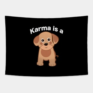 Karma is a dog text with cute dog Tapestry