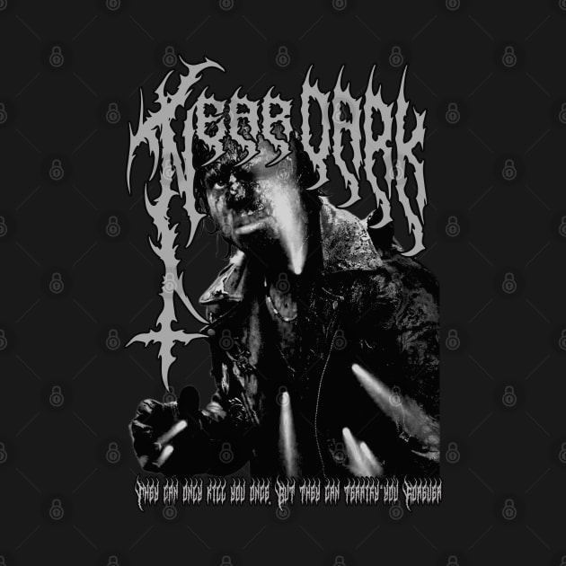 Near Dark, Classic Horror. (Black metal & Grey) by The Dark Vestiary