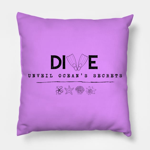 Dive - Unveil the Ocean's Secrets Scuba diving | Scuba | Ocean lovers | Freediver Pillow by Punderful Adventures