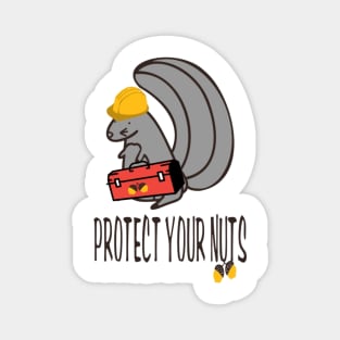 protect your nuts construction squirrel Magnet
