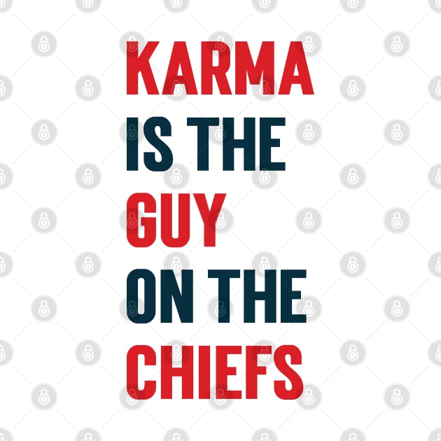 Karma Is the Guy On the Chiefs v3 by Emma