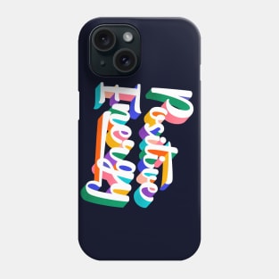 Positive energy Phone Case