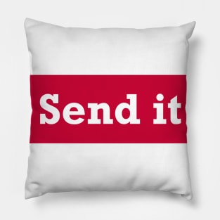 Just Gonna Send It Pillow