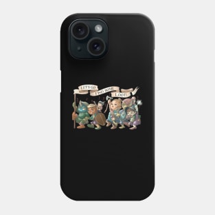 Let’s go find some loot! Phone Case