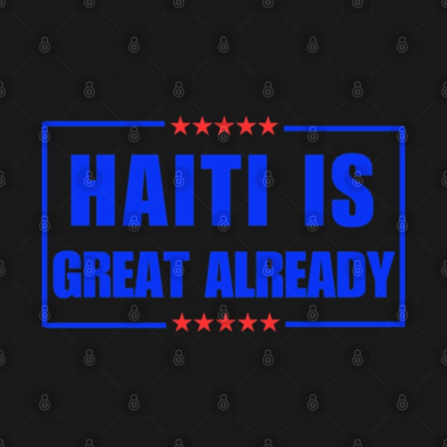 Haiti Is Great Already by Mojakolane