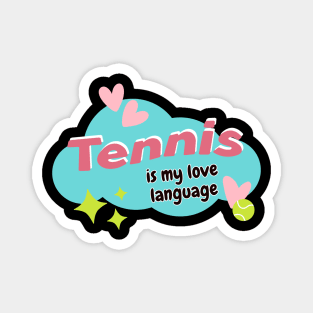 Tennis Is My Love Language Magnet