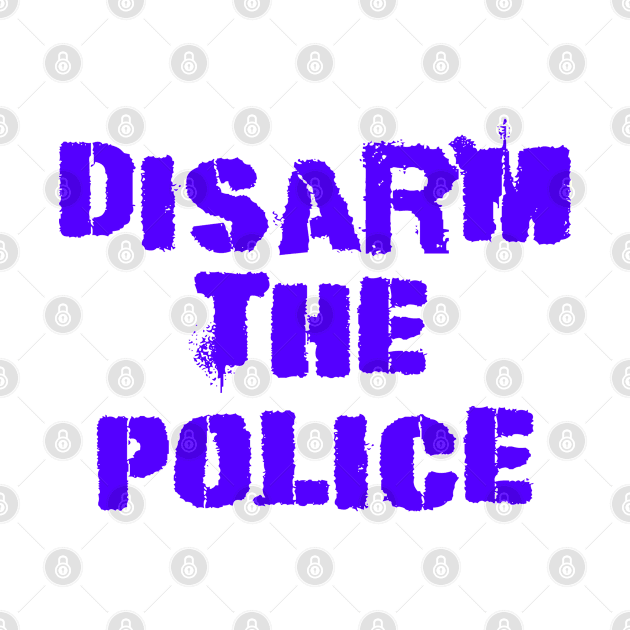 Disarm the police. Race equality first. Stand up against injustice. Solidarity, unity. Racism pandemic. End police brutality. Fight white supremacy. Anti-racist. United against hate. by IvyArtistic