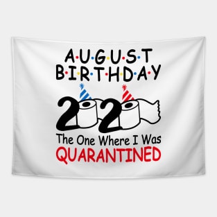 August Birthday 2020 The One Where I Was Quarantined Tapestry
