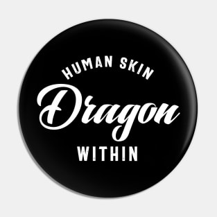 Human Skin Dragon Within Gaming Guy RPG Pin