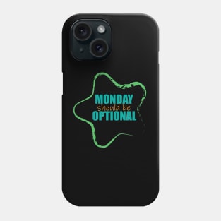 Monday should be optional Phone Case