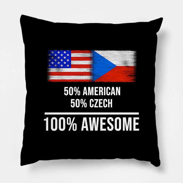 50% American 50% Czech 100% Awesome - Gift for Czech Heritage From Czech Republic Pillow by Country Flags