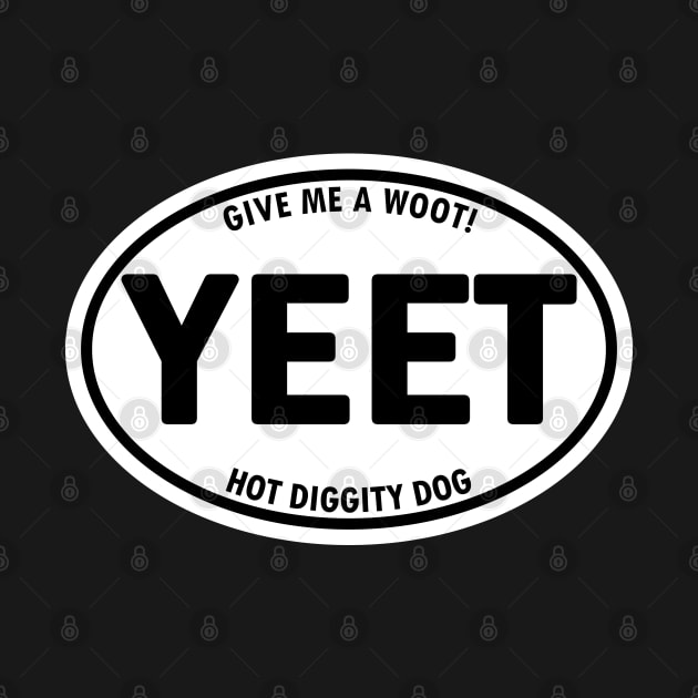 Yeet! Give me a Woot! Hot Diggity Dog by SeaStories