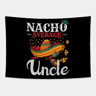 Nacho Average Uncle Funny Mexican Joke Vintage Cinco De Mayo Tapestry