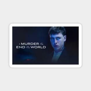 A murder at the end of the world - Bill version Magnet