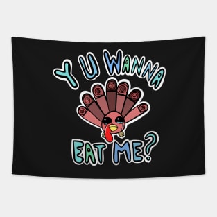 Sad Baby Turkey, why you wanna eat me Tapestry