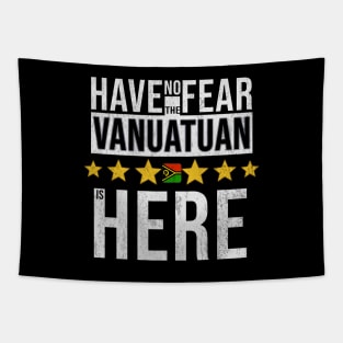 Have No Fear The Vanuatuan Is Here - Gift for Vanuatuan From Vanuatu Tapestry
