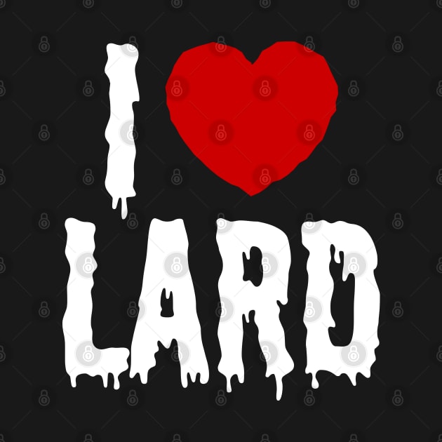 I HEART [LOVE] LARD by tinybiscuits