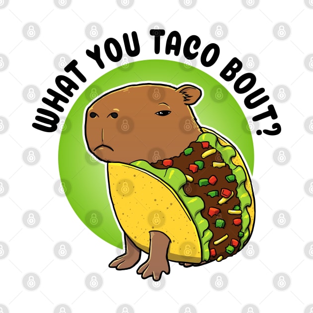 What you taco bout Capybara Taco by capydays