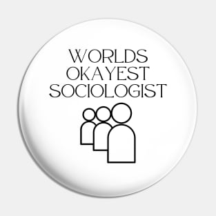 World okayest sociologist Pin