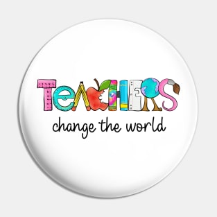 Teachers Change the World Quote Inspirational Pin