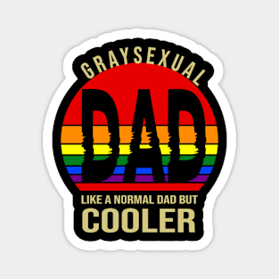 Graysexual Dad Like A Normal Dad But Cooler Pride Month June Father'S Day Lgbtqia Gift Idea Magnet