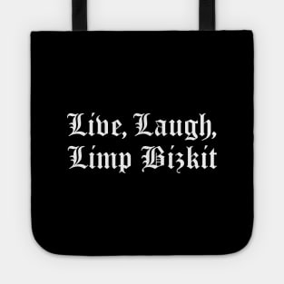 Live, Laugh, Limp Bizkit Tote