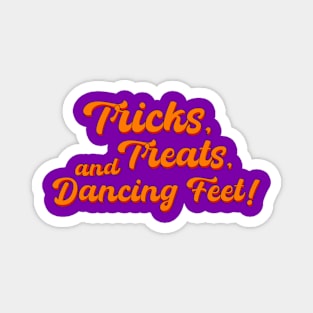 Tricks, Treats, and Dancing Feet! Magnet