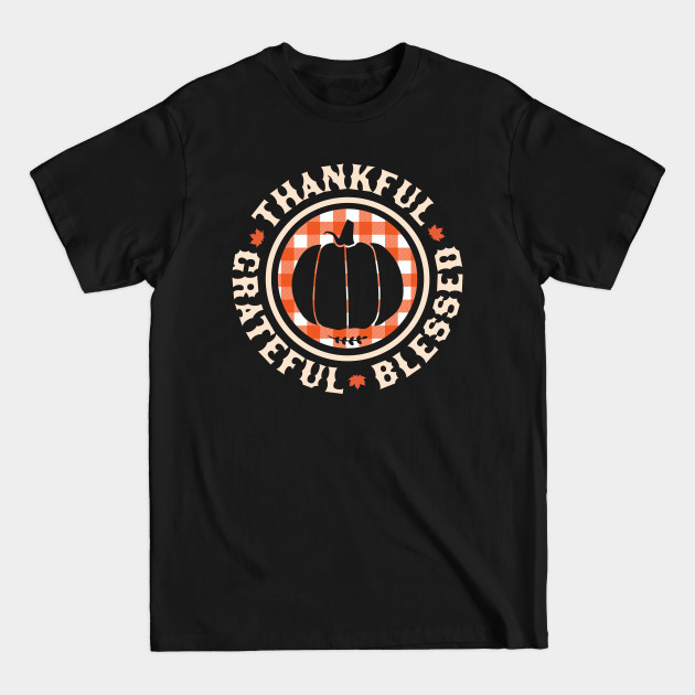 Discover Thankful Grateful Blessed Plaid Pumpkin Fall Thanksgiving - Thankful Grateful Blessed - T-Shirt