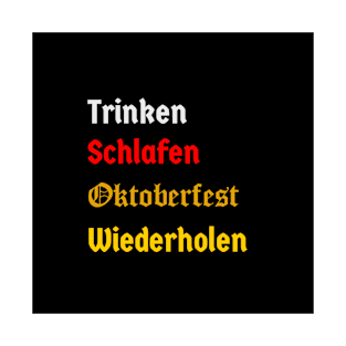 Drink, Sleep, Oktoberfest, Repeat (german version, logo) T-Shirt