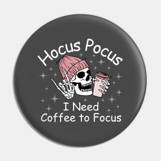 Hocus Pocus I Need Coffee to Focus Pin