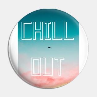 CHILL out t-shirts Pin