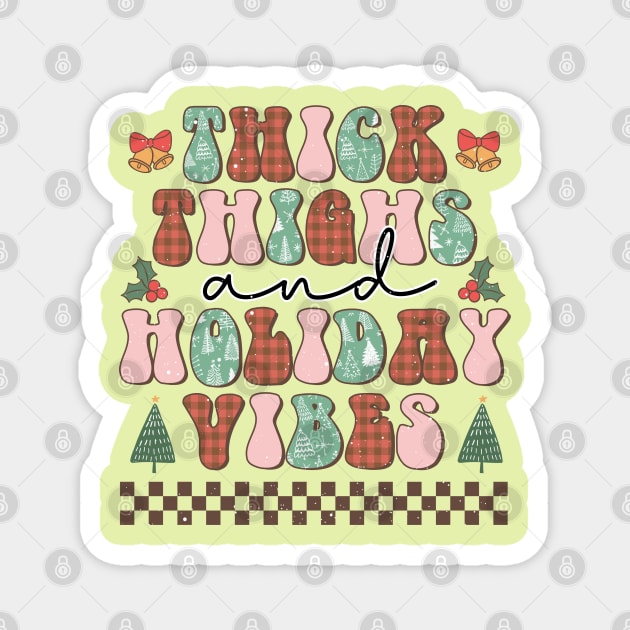 Thick thighs and holiday vibes Magnet by The WYLD Tribe